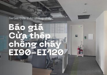 Báo giá cửa thép chống cháy EI90 & EI120