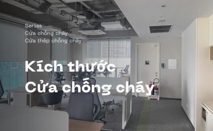 Kích thước cửa chống cháy, cửa thép chống cháy