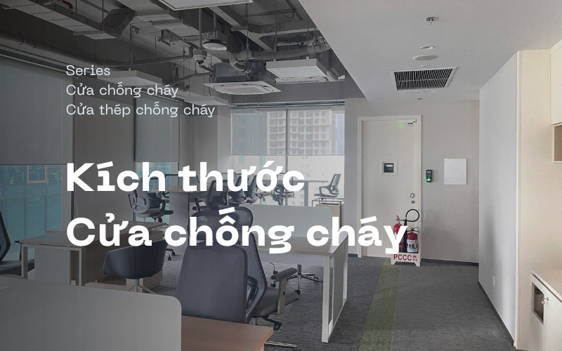 Kích thước cửa chống cháy, cửa thép chống cháy